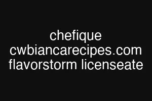 chefique cwbiancarecipes.com flavorstorm licenseate