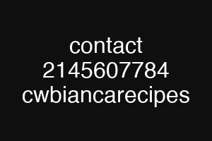 contact 2145607784 cwbiancarecipes