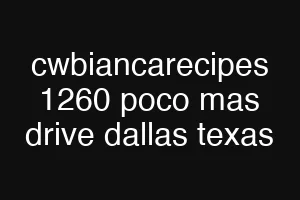 cwbiancarecipes 1260 poco mas drive dallas texas