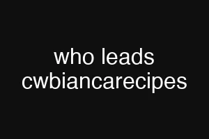 who leads cwbiancarecipes